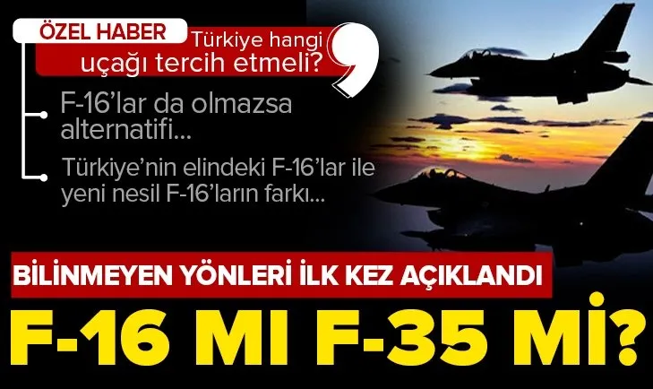 F-16 F-35 ve SU 35! Türkiye hangisini tercih edecek? F-16 ve F-35 farkları neler? Sahada hangisi avantajlı? İşte artı ve eksileri