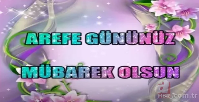 Arefe günü mesajları 2020: Resimli ve en güzel Kurban Bayramı arife günü mesajları ve sözleri 7