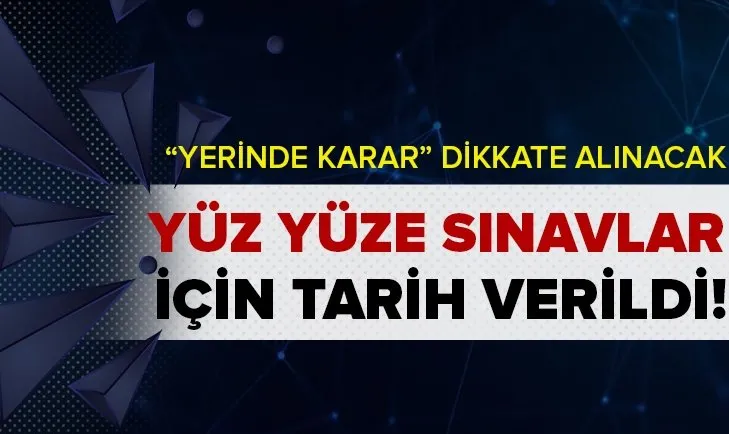Yüz yüze sınavlar için tarih verildi! Liselerde birinci dönem yapılamayan sınavlar hakkında flaş gelişme!