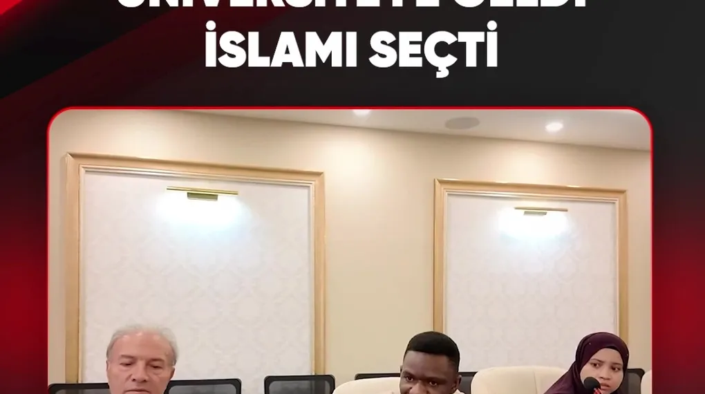 ÜNİVERSİTEYE GELDİ İSLAMI SEÇTİ