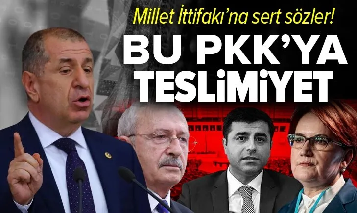 Son dakika: Ümit Özdağ'dan HDP'ye bakanlık vadeden Millet İttifakı'na sert sözler: Bu PKK'ya teslimiyettir