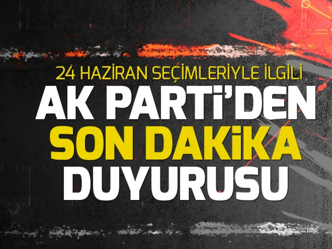 AK Partide 24 Haziran için adaylık başvuruları başlıyor
