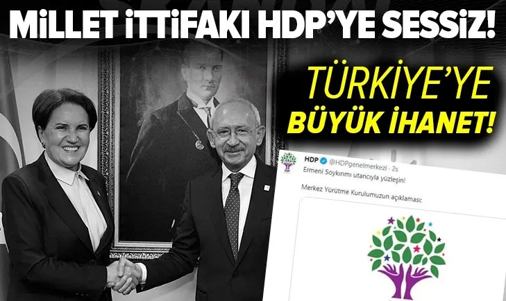CHP-Saadet Partisi ve İYİ Parti HDP’nin sözde soykırım açıklamasına neden sessiz?