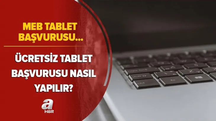 MEB tablet başvurusu: Ücretsiz tablet başvuruları nereden, nasıl yapılır? 25 GB internet...