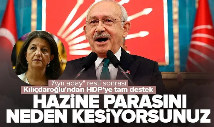 Kılıçdaroğlu’ndan HDP’ye tam destek