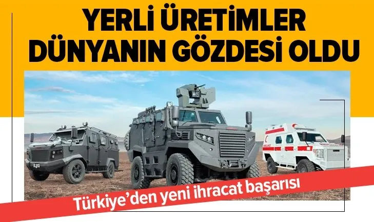 Türkiye’ni yerli üretim zırhlı araçlarından ihracat başarısı