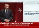 Erdoğandan Libyaya asker gidecek mi? sorusuna canlı yayında net yanıt: Davet edildiğimiz yere gideriz