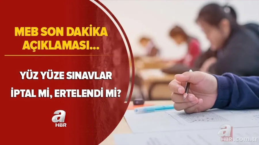 MEB son dakika: Yüz yüze sınavlar iptal mi, ertelendi mi? Lise sınavları için kritik tarih... 1