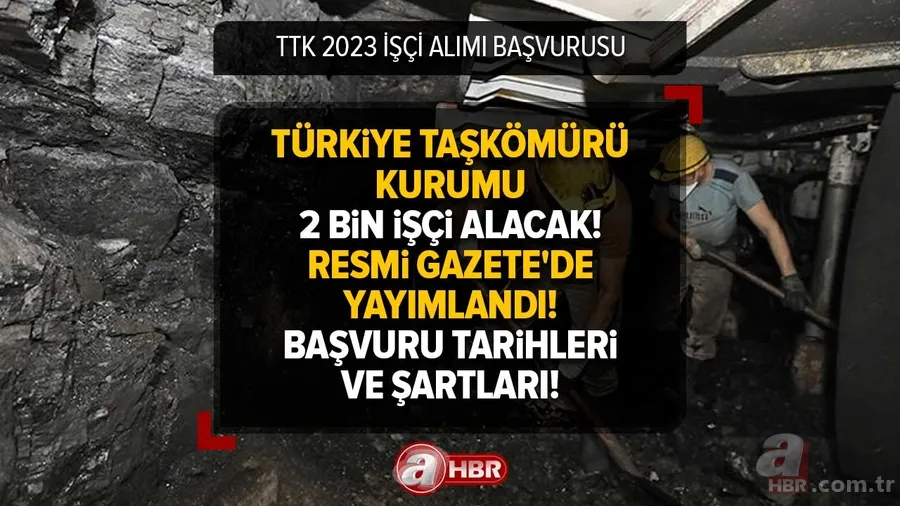 TTK 2023 İŞÇİ ALIMI BAŞVURUSU | Resmi Gazete'de yayımlandı! Türkiye Taşkömürü Kurumu 2 bin işçi alacak! Başvuru şartları neler? 1