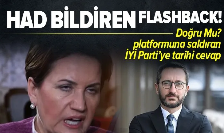 İYİ Parti’nin ’Doğru Mu?’ platformunu kötüleme çabasına İletişim Başkanı Fahrettin Altun’dan tarihi cevap