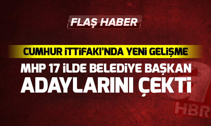 MHP, 17 ilde belediye başkan adaylarını çekti
