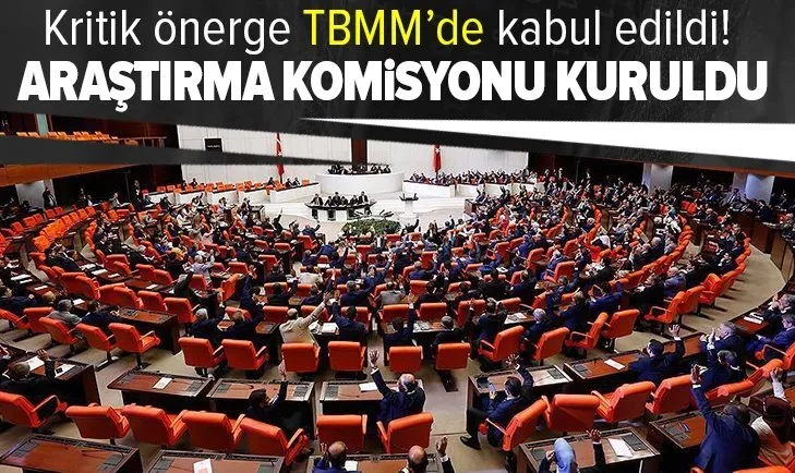 Kritik önerge TBMM’de kabul edildi!