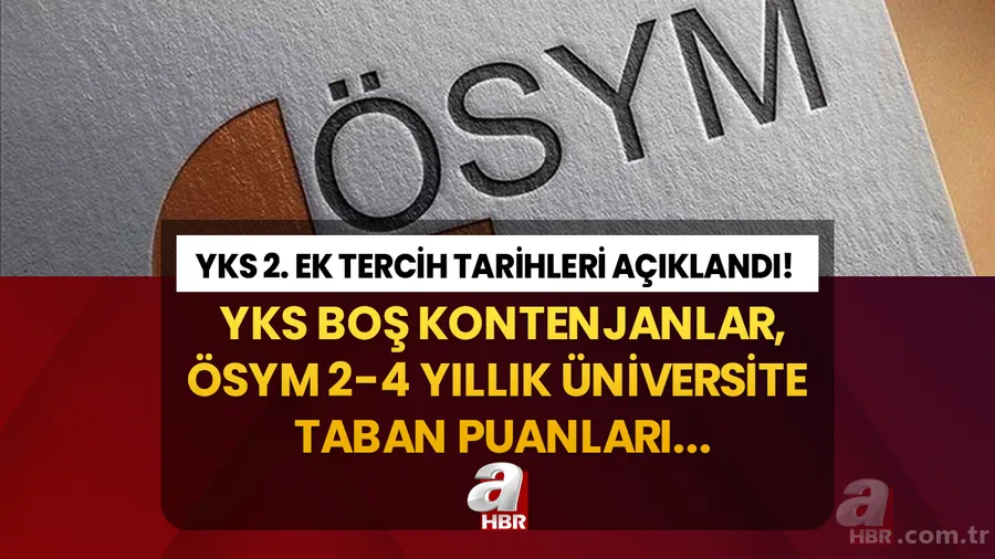 YKS 2. EK TERCİH KILAVUZU 2023-2024! YÖK ATLAS YKS boş kontenjanlar listesi PDF / 2 yıllık ve 4 yıllık üniversite taban puanları... 1