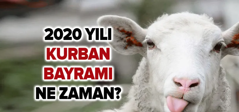 Kurban Bayramı ne zaman? 2020 yılı Kurban Bayramı tatili kaç gün olacak? |Son dakika yaşam haberi ahaber
