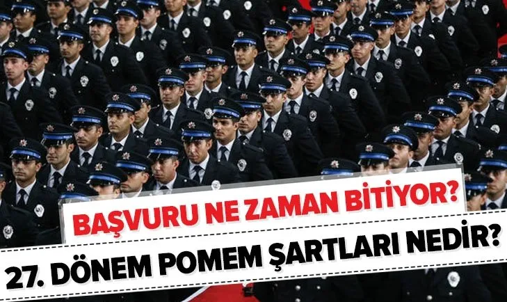 8 Bin Polis Alimi Basvuru Son Gun Ne Zaman 27 Donem Pomem Basvuru Nasil Yapilir Pomem