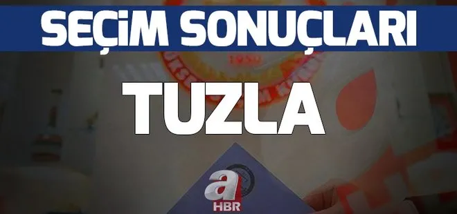 İstanbul Tuzla seçim sonuçları! Tuzla’da hangi parti kazandı?