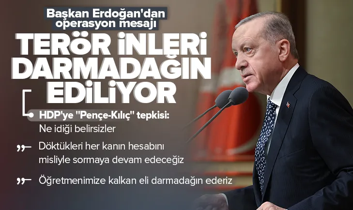Başkan Erdoğan’dan operasyon mesajı