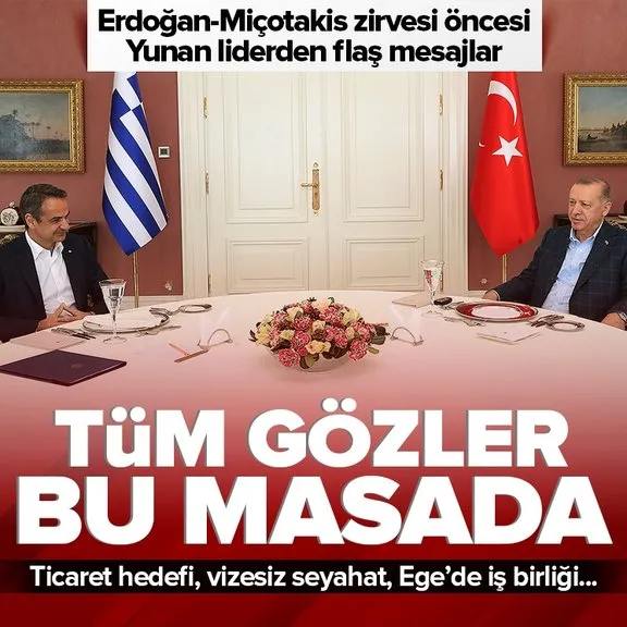 Tüm gözler Erdoğan-Miçotakis zirvesinde! Yunan Başbakan Miçotakis’ten önemli mesajlar! Hangi konular ele alınacak?