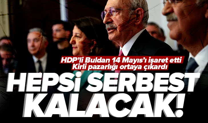 Buldan 14 Mayıs’ı işaret etti: Hepsi serbest kalacak