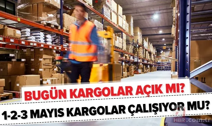 Bugün kargolar çalışıyor mu? 1 Mayıs'ta MNG, Yurtiçi, Aras, Sürat, PTT Kargo açık mı, kapalı mı? 1