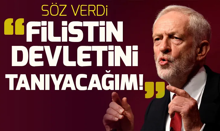 Corbynden söz: Filistin devletini tanıyacağım