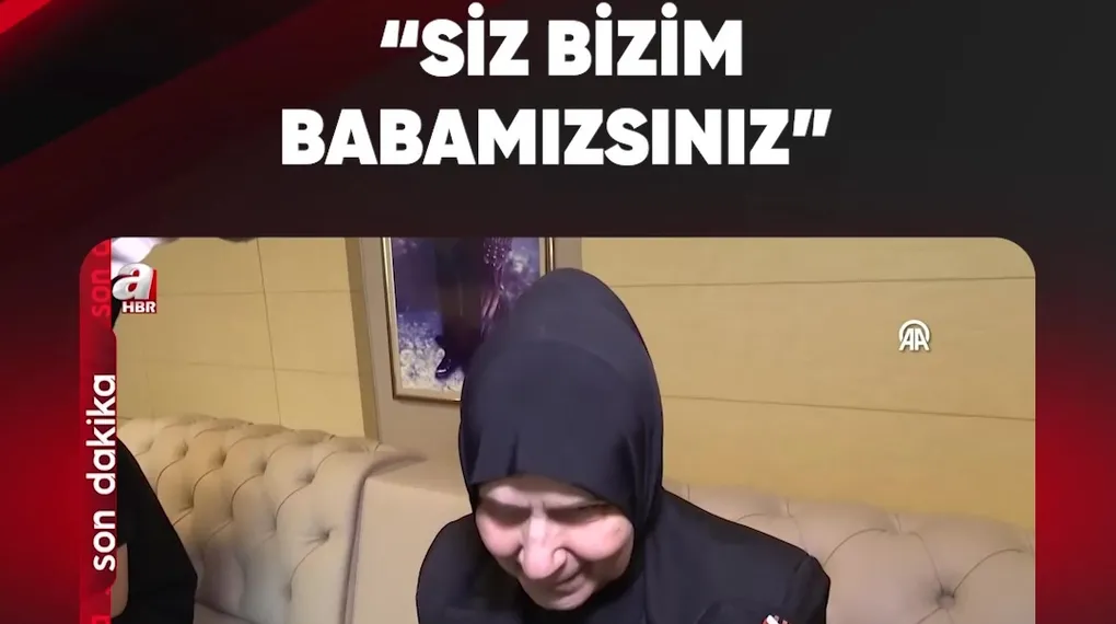 "SİZ BİZİM BABAMIZSINIZ"
