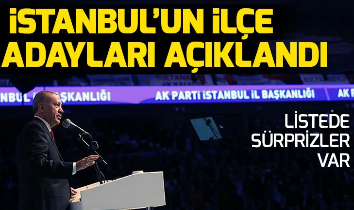 AK Parti İstanbul ilçe belediye başkan adayları belli oldu!