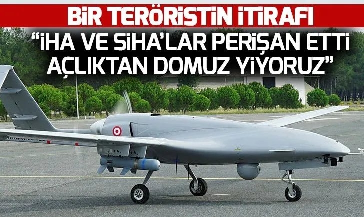 İHA ve SİHA'lar PKK'yı perişan etti
