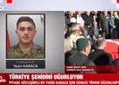 Şehit Yasin Karaca’ya veda