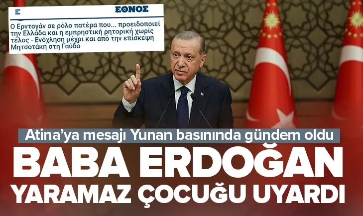 Başkan Erdoğan’ın uyarısı Yunan’da gündem oldu