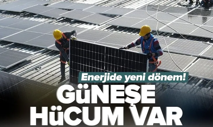 Enerjide yeni dönem! Güneş paneline hücum var