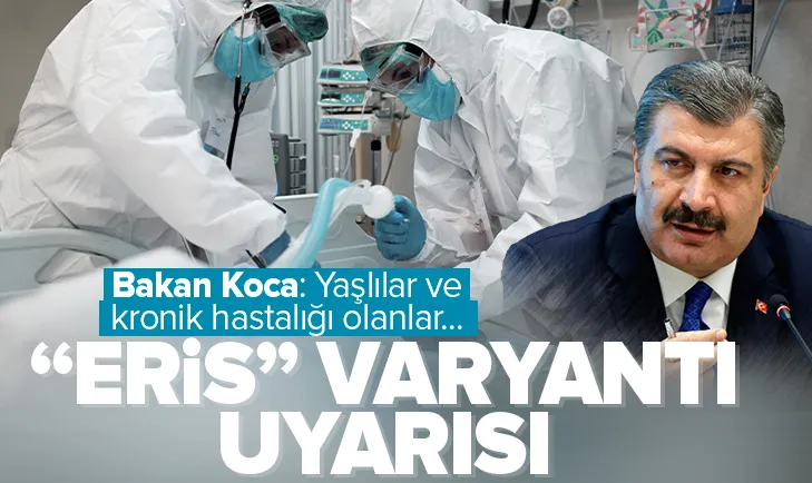 Sağlık Bakanı Kocadan Eris” varyantı uyarısı