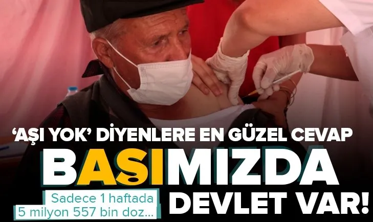 Türkiye aşılamada gaza bastı: 1 haftada 5 milyon 557 bin aşı uygulandı