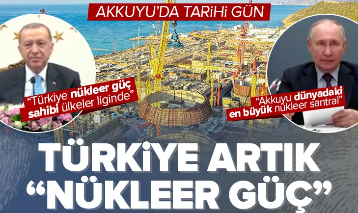 Türkiye artık nükleer güç oldu! Tarihi gün