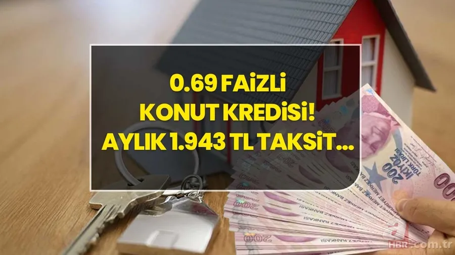 0.69 Faizli Konut Kredisi Fırsatı! 600.000 TL, 700.000 TL ve 2.000.000 TL Kredi Geri Ödeme Tablosu! Aylık 1.943 TL Taksitle... 1