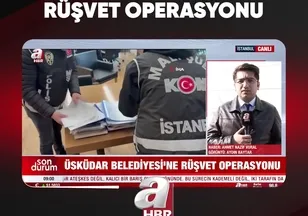 ÜSKÜDAR BELEDİYESİ'NE RÜŞVET OPERASYONU