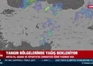 Yangın bölgelerinde yağış bekleniyor