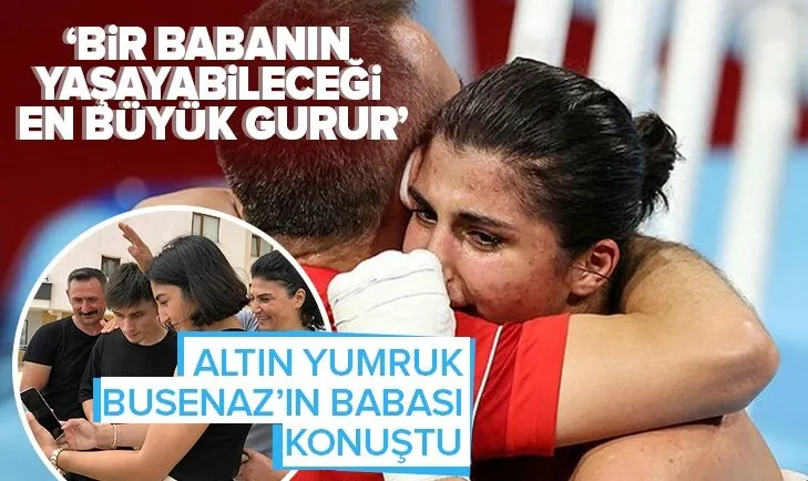 Busenaz Sürmeneli’nin babası altın madalya haberini yolda aldı! ‘Tarif edilemez bir mutluluk’