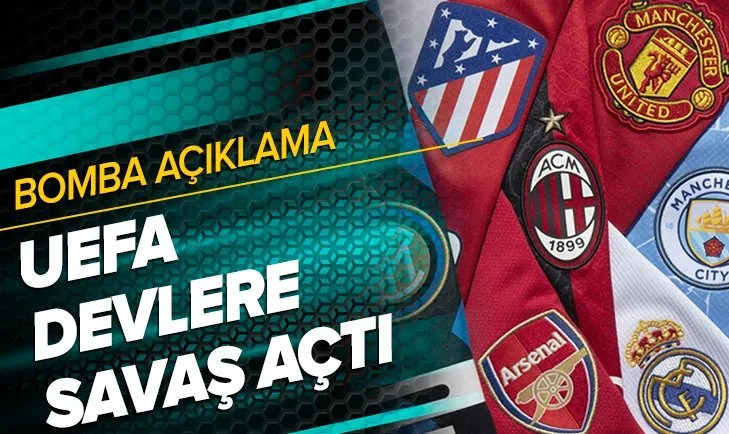 UEFA’dan bomba açıklama! Avrupa Süper Ligi’nden ayrılmayan kulüpler yargılanacak