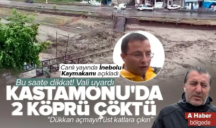 Son dakika: Kastamonu’da 2 köprü çöktü! ’Dükkan açmayın’ uyarısı