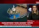 Dışişlerinden Doğu Akdeniz ve Kıbrıs tepkisi!