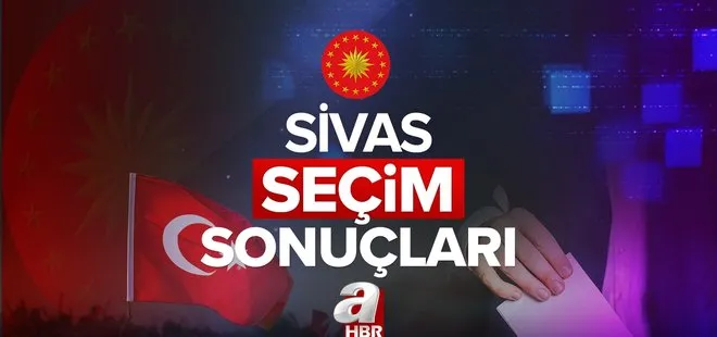 28 Mayıs 2023 Cumhurbaşkanlığı 2. tur seçim sonuçları açıklandı mı, kim kazandı? SİVAS SEÇİM SONUÇLARI! Başkan Erdoğan ve Kılıçdaroğlu oy oranları!