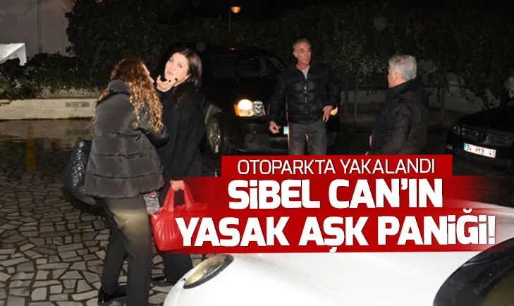 Sibel Canın yasak aşk paniği...