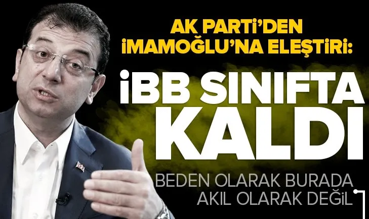 AK Partili Osman Nuri Kabaktepe’den Ekrem İmamoğlu’na: İBB sınıfta kaldı
