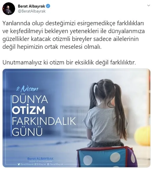 Hazine ve Maliye Bakanı Berat Albayrak: Unutmamalıyız ki otizm bir eksiklik değil farklılıktır