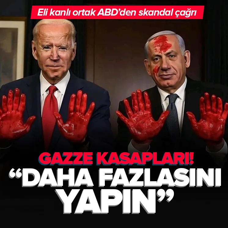 Eli kanlı ortak ABD’den İsrail’e skandal çağrı