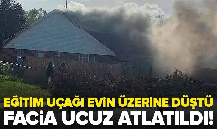 Son dakika: ABD’de eğitim uçağı evin üzerine düştü