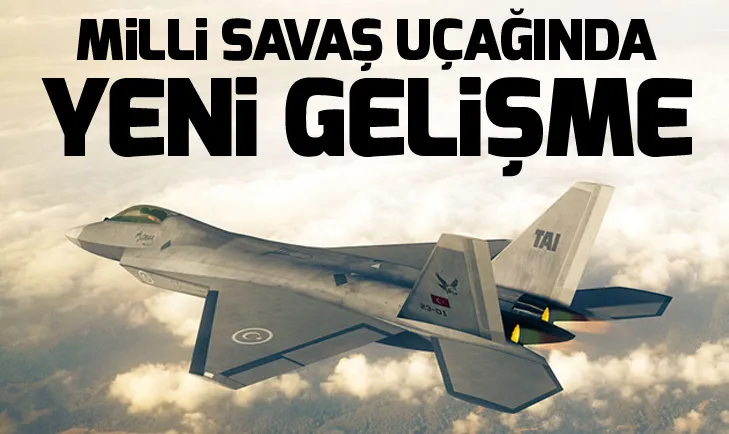 Milli savaş uçağında yeni gelişme! Milli Muharip Uçak ne zaman üretime geçecek?