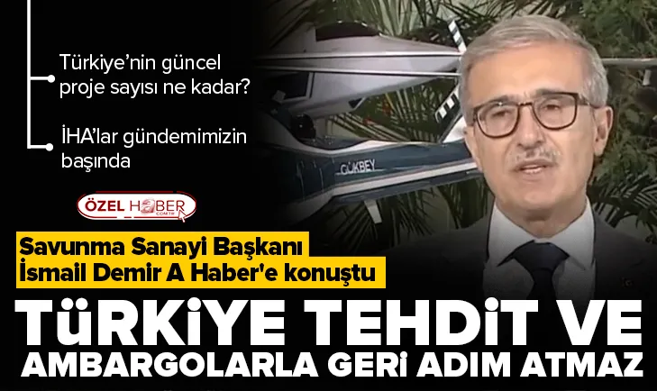İsmail Demir A Habere konuştu