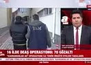16 ilde DEAŞ operasyonu: 70 gözaltı